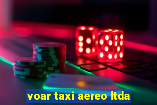 voar taxi aereo ltda